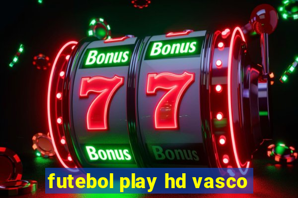 futebol play hd vasco